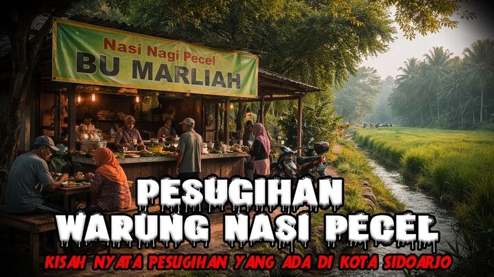 KISAH NYATA PESUGIHAN WARUNG NASI PECEL BU MARLIAH DI SIDOARJO