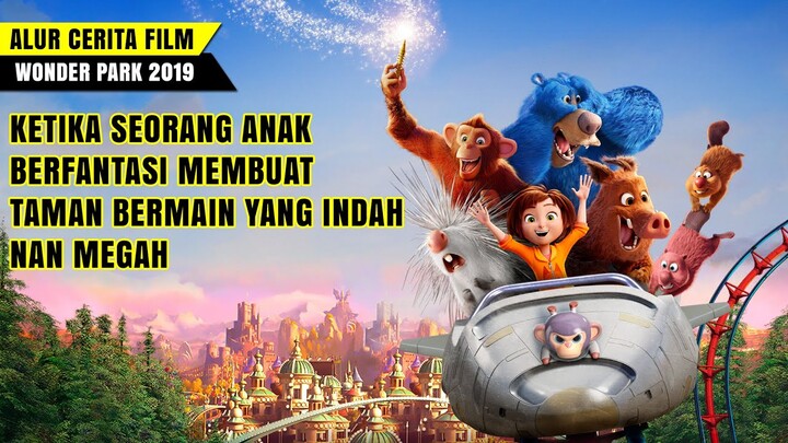 TAMAN BERMAIN IMPIAN, TAPI KOK MALAH DIRUSAK???|| Alur cerita film WONDER PARK (2019)