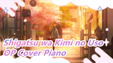 [Shigatsu wa Kimi no Uso] OP Cover Piano / Duet Piano / Bella & Lucas