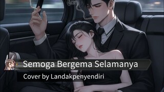 full lyrics Semoga Bergema Selamanya - Cover by Landakpenyendiri