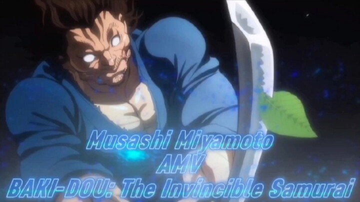Musashi Miyamoto AMV BAKI-DOU: The Invincible Samurai