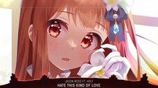 Nightcore  Hate This Kind Of Love (Jason Ross ft. HOLT)  |nhạc NightcoreLyrics hay và mới|)