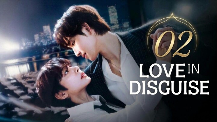 Love in Disguise | Episode 2 - Eng sub