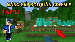 SINH TỒN TRONG RỪNG TẬP 12 | Nâng Cấp Đội Quân Golem Lên Kim Cương | Trong Minecraft Pe..!!