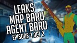Bahas LEAKS Map Baru + Agent Baru Episode 3 Act 2