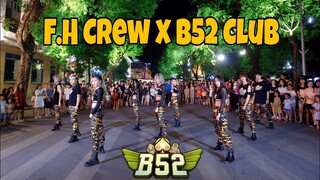 [DANCE IN PUBLIC] F.H CREW x B52CLUB x Bình Gold | HÈ CHÁY CÙNG BOM TẤN GAME BÀI B52