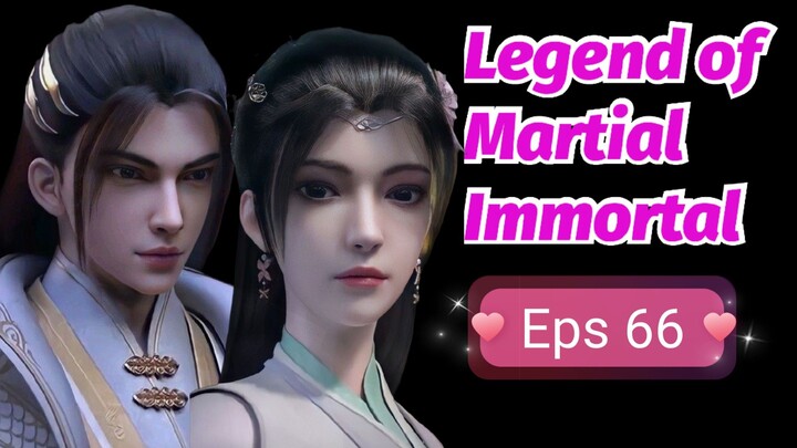 Legend Of Martial Immortal Episode 66