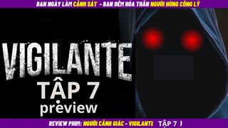 Vigilante - Người Cảnh Giác  tâp 7 PREVIEW | Review thuê