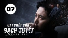 Tập 7| Cái Chết Của Bạch Tuyết - Black Out (Byun Yo Han, Go Joon, Go Bo Gyeol,...).