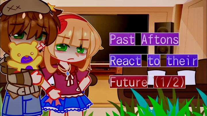 { Past Aftons React to their Future || 1/2 || GCRV || Afton Family }