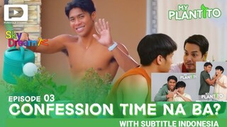 MY PLANTITO SERIES EP 03 SUB INDO 🇵🇭