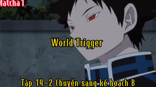 World trigger_Tập 14 P2 Chuyển sang kế hoạch B