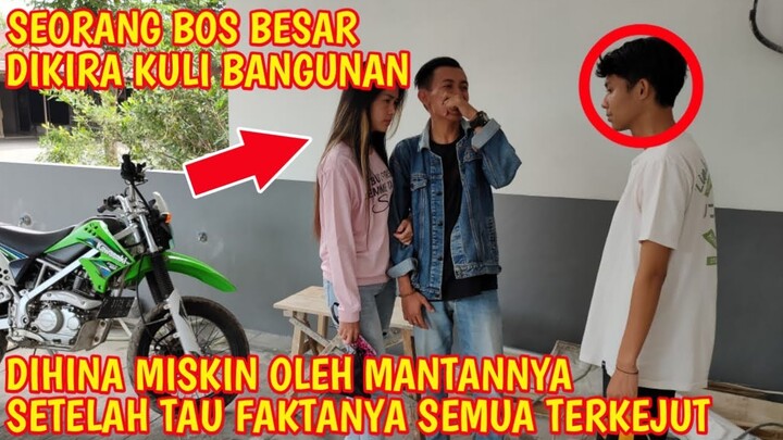 BOS BESAR DIKIRA KULI BANGUNAN, DIHINA MISKIN OLEH MANTAN!!! SETELAH TAU FAKTANYA SEMUA TERKEJUT