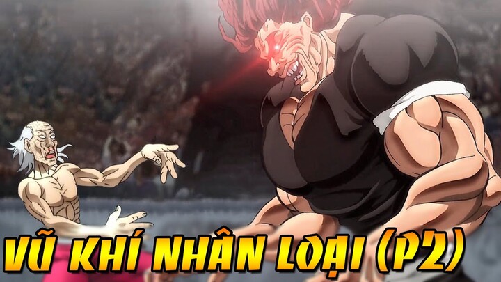 Vũ Khí Tối Thượng Của Nhân Loại Phần 2 | Tóm Tắt Anime Hay - GRAPPLER BAKI | Võ Sĩ Baki