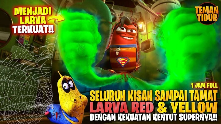 SANGAT OVERPOWER!! MEREKA MENJADI LARVA TERKUAT!! 1 JAM FULL KISAH LARVA RED & Y