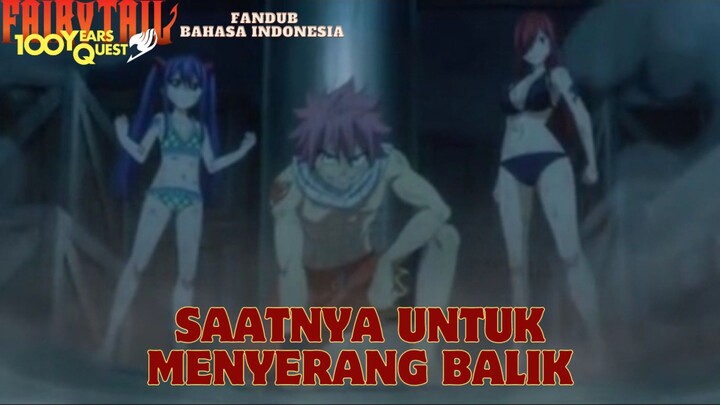 [ FANDUB INDO ] FAIRY TAIL 100 YEARS QUEST - SAATNYA UNTUK MENYERANG BALIK