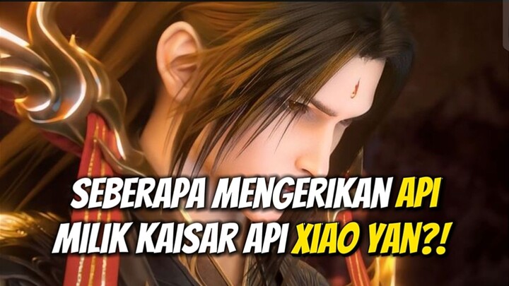 SEKUAT APA API MILIK XIAO YAN DI DUNIA SERIBU BESAR⁉️