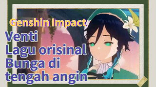 Venti Lagu orisinal Bunga di tengah angin