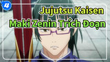 [Jujutsu Kaisen] Maki Zenin Các Trích Đoạn Tổng Hợp_4