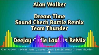 Alan Walker - Dream Time ( Sound Check Battle Remix ) Team Flammable