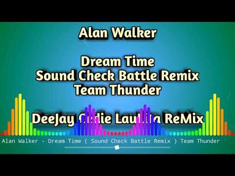Alan Walker - Dream Time ( Sound Check Battle Remix ) Team Flammable