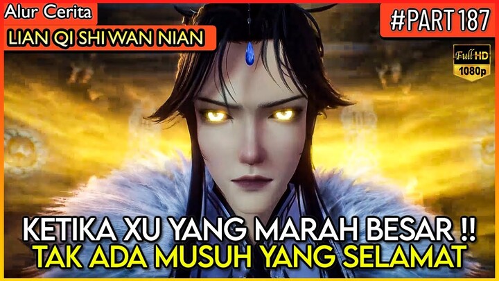 TAK ADA YANG SELAMAT KETIKA DEWA SATU INI MARAH !! - Alur Cerita Donghua #LQSWN PART 187