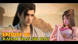 Perfect World Episode 86 - Shi Hao Menjadi Kaisar Iblis