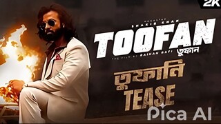 TOOFAN _ Official Tease _ Shakib Khan _ Mimi _ Chanchal _ Nabila _Raihan Rafi _