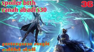 Batle Through The Heavens Ranah Abadi S30 Part 36 : Pertempuran Sengit Makhluk Abadi