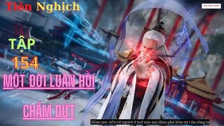 Tiên Nghịch Tập 154 Vietsub Thuyết Minh 1080P | Renegade Immortal EP154 | HHTQ Thắng channel