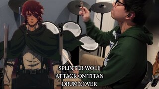 SPLINTER WOLF - ATTACK ON TITAN - DRUM COVER