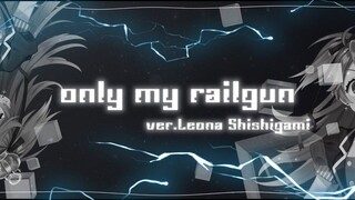 【独唱】only my railgun / fripSide【獅子神レオナ】