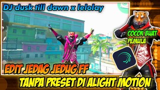 TUTORIAL EDIT JEDAG JEDUG FREE FIRE TANPA PRESET DI ALIGHT MOTION