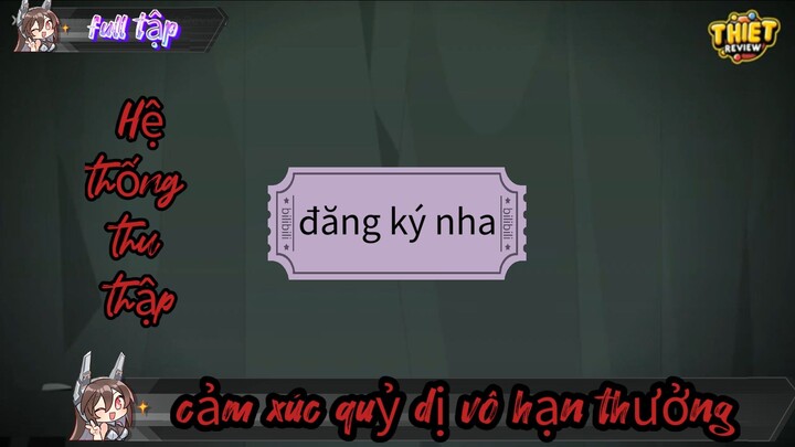 Quỷ thần / /Thiet review / full tập Hệ thống  thu thập cảm xúc quỷ dị vô hạn thưởng // Thiên môn sub