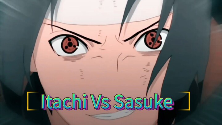 🔥Itachi Vs Sasuke🔥