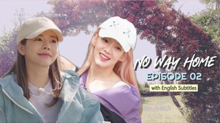 [ENG SUB] No Way Home EP 02 with SNSD Sunny & Hyoyeon (240301)