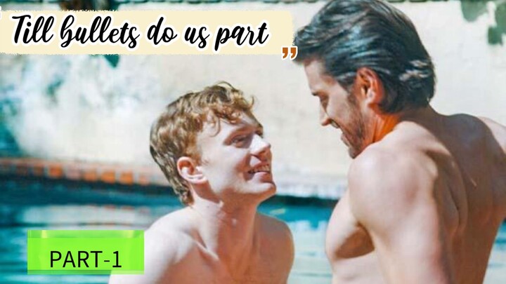 🆕️🇺🇲[BL] Till bullets do us part ❤️🌟(episode-1-26) ♤♡◇part-1