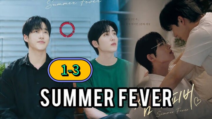[COMPILED] SUMMER FEVER | EPISODE 1-3
