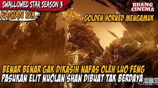 MONSTER GOLDEN HORNED LEVEL UNIVERSE MASIH TERLALU OVER POWER - Alur Cerita Swallowed Star Part 103