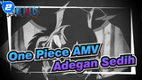 [One Piece AMV] Adegan Sedih Di Awal, Hati Luffy Patah_2