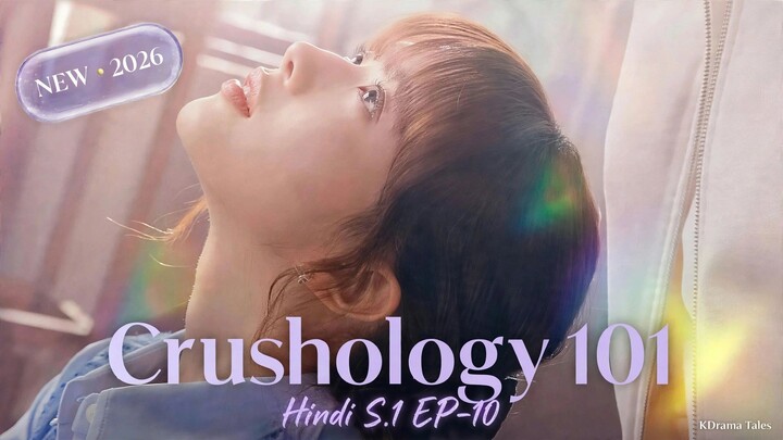 Crushology 101 — Hindi Dubbed | S1 EP 10 | 1080p