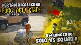 PERTAMA KALI NYOBA PUBG NEW STATE !! LANGSUNG DITINGGAL SOLO VS SQUAD - ALPHA TEST