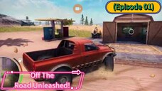 Off The Road Unleashed (Episode 01) Time to the Showing