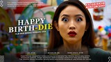 Happy Birth-Die | Natasha Wilona, Zee Jkt48, Shania Gracia | Trailer & Sinopsis Film Web Series