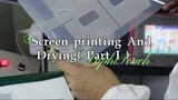 Screen printing And Drying（ Part I ）😊~ LuPhi/LuPhilTouch