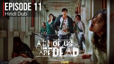 All Of Us Are Dead - Episode 11 | Hindi Dubbed | UHD Full Episode |