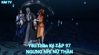 Yêu Thần Ký TẬP 97-NGƯNG NHI NỮ THẦN