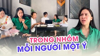 Tín Nguyễn đi làm mà trong nhóm mỗi người một ý