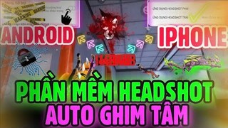 Free Fire | Bất Ngờ Phát Hiện “ PHẦN MỀM HEADSHOT” Trên Android & IPhone Hiệu Quả 100%