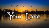 YOUR LOVE by Lifebreakthrough